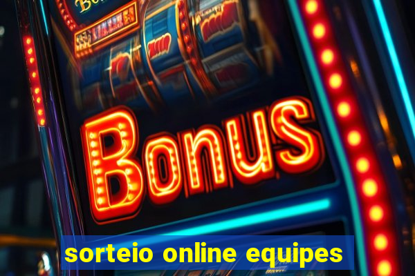 sorteio online equipes