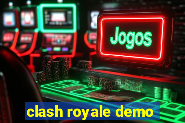 clash royale demo