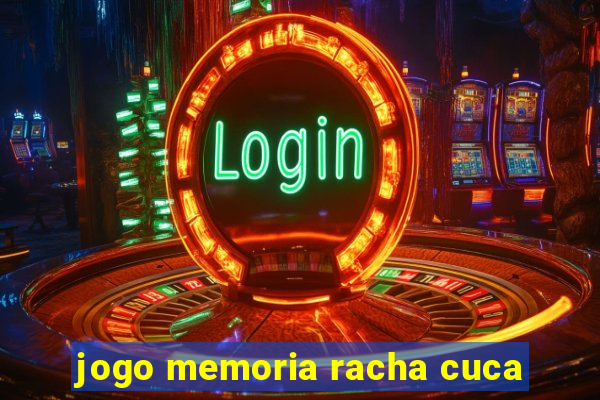 jogo memoria racha cuca