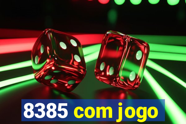 8385 com jogo