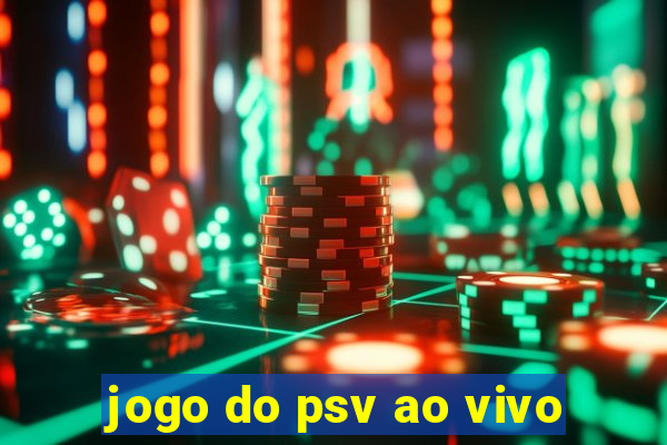 jogo do psv ao vivo