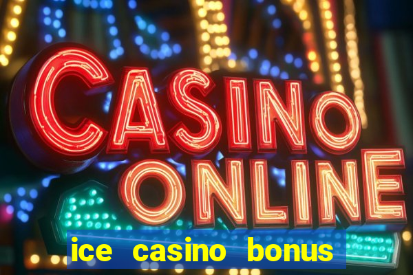 ice casino bonus 25 euro