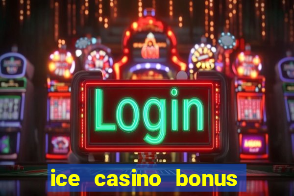 ice casino bonus 25 euro