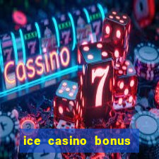 ice casino bonus 25 euro