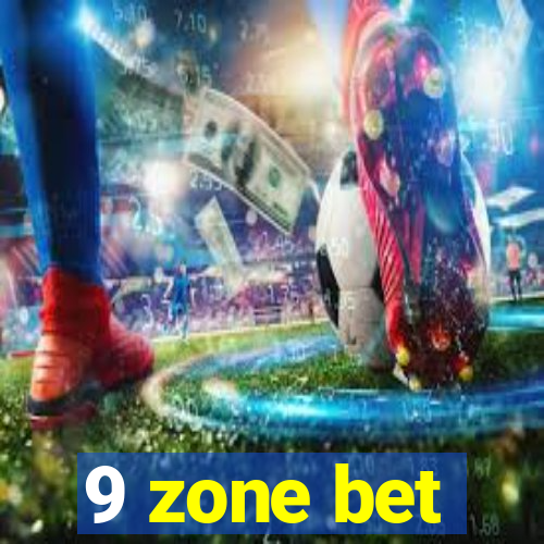 9 zone bet