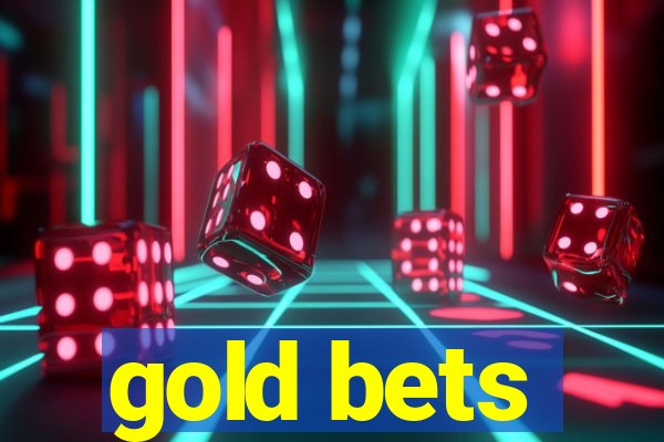 gold bets