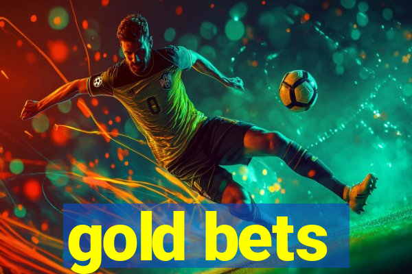 gold bets