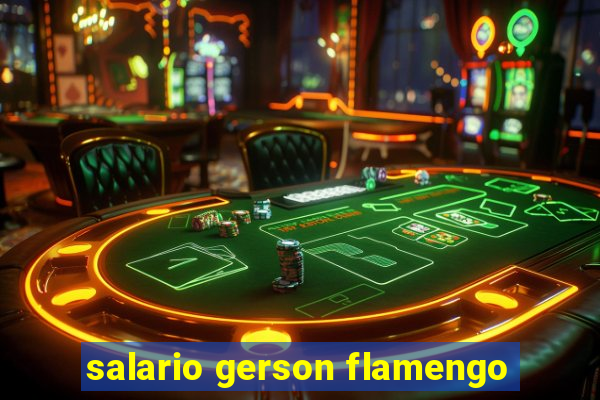 salario gerson flamengo