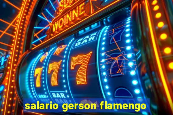 salario gerson flamengo