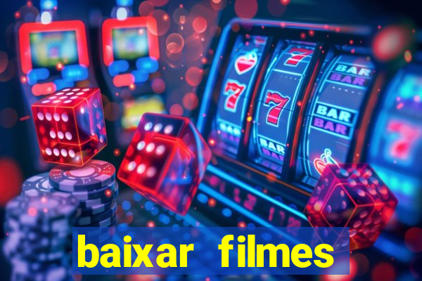 baixar filmes torrents dublados