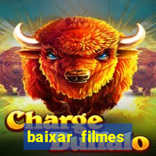 baixar filmes torrents dublados