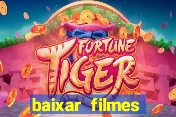 baixar filmes torrents dublados