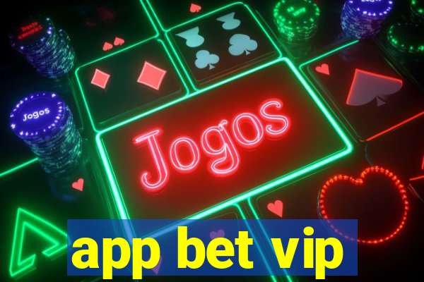 app bet vip