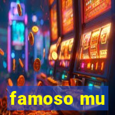 famoso mu