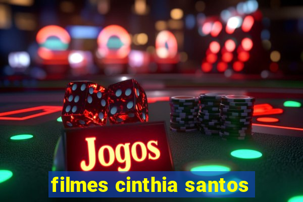 filmes cinthia santos