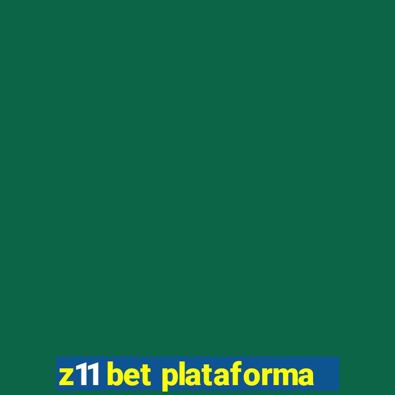 z11 bet plataforma