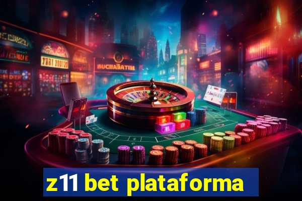 z11 bet plataforma