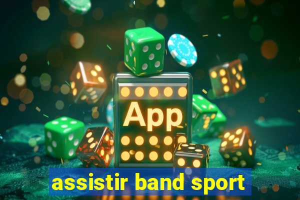 assistir band sport