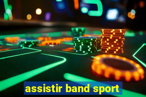 assistir band sport