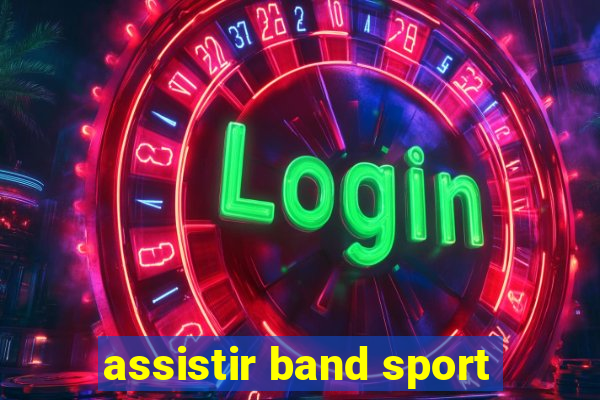 assistir band sport