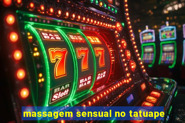 massagem sensual no tatuape