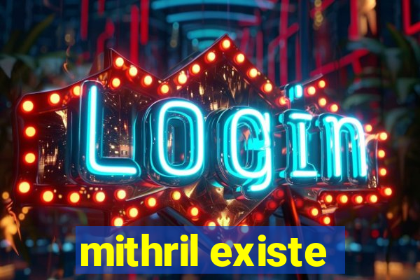 mithril existe