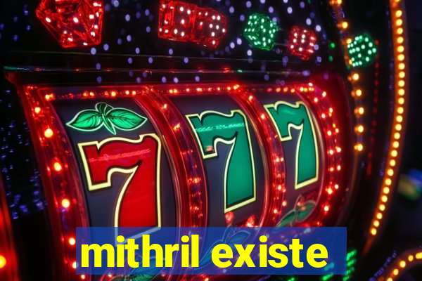 mithril existe