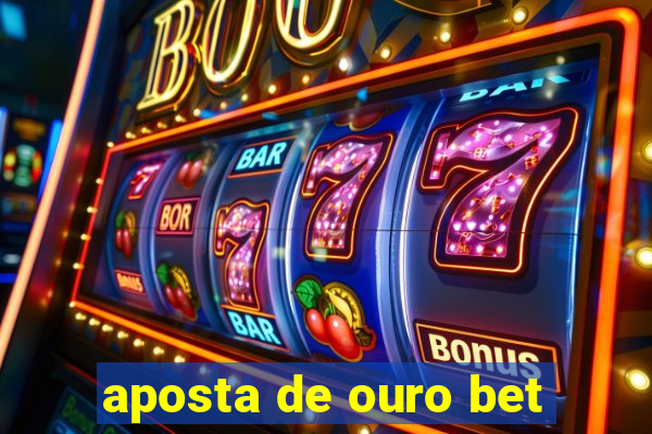 aposta de ouro bet