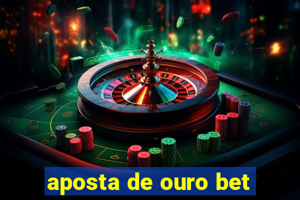 aposta de ouro bet