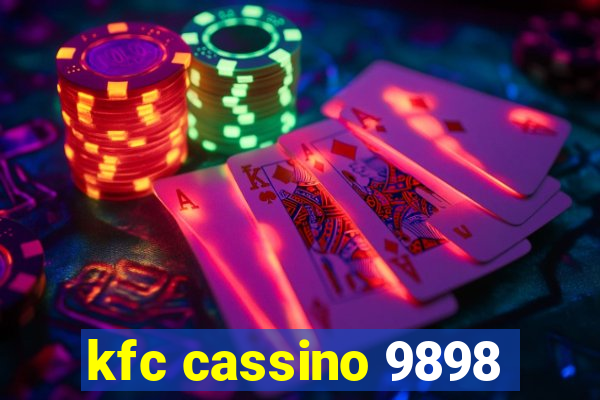 kfc cassino 9898