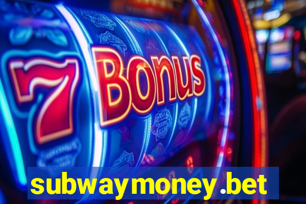 subwaymoney.bet