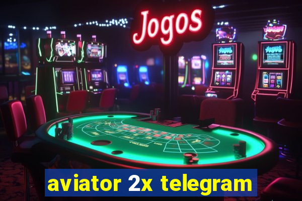 aviator 2x telegram