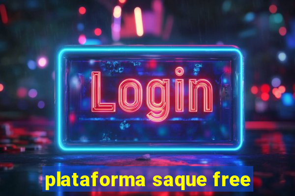 plataforma saque free