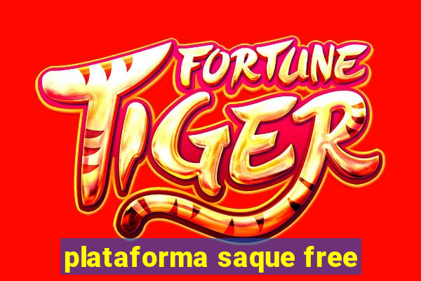 plataforma saque free