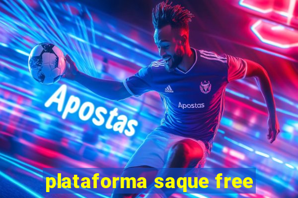 plataforma saque free