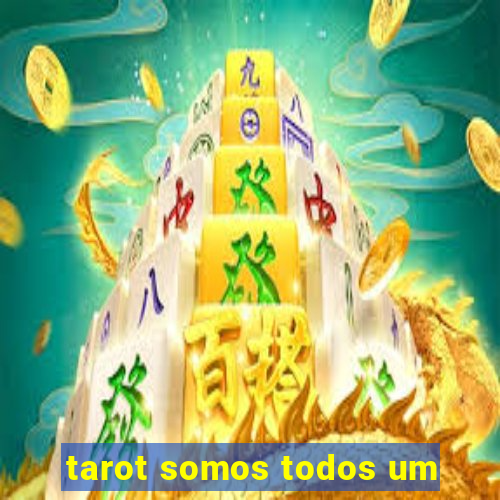 tarot somos todos um