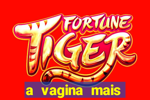 a vagina mais bonita do brasil