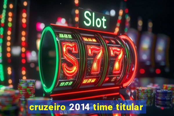 cruzeiro 2014 time titular