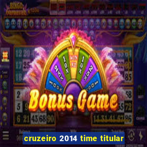 cruzeiro 2014 time titular