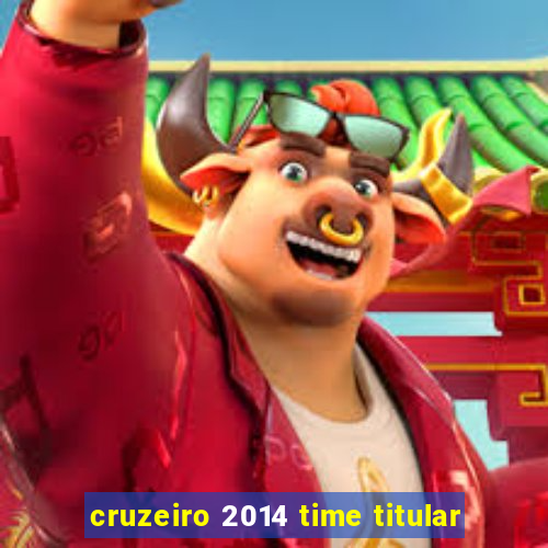 cruzeiro 2014 time titular