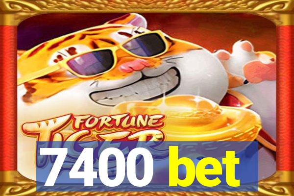 7400 bet