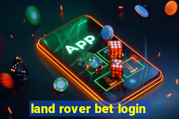 land rover bet login