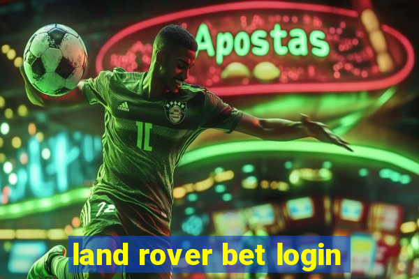 land rover bet login