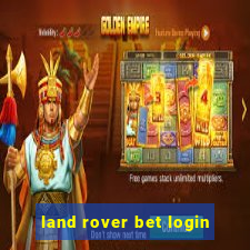 land rover bet login