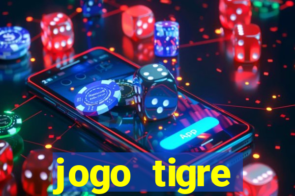 jogo tigre plataforma nova