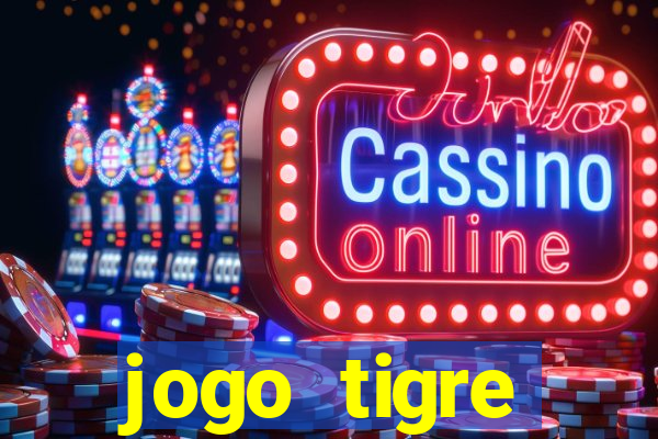 jogo tigre plataforma nova