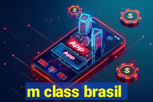 m class brasil