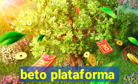 beto plataforma