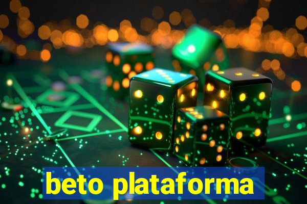 beto plataforma