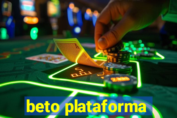 beto plataforma